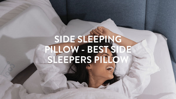 Side Sleeping Pillow - Best Side Sleepers Pillow UK