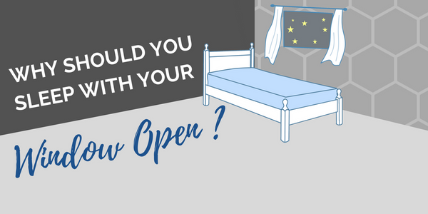 Why Should You Sleep With Your Bedroom Window Open?
